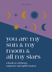 Buy You are My Sun and My Moon and All My Stars