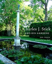 Buy Charles J. Stick and His Gardens