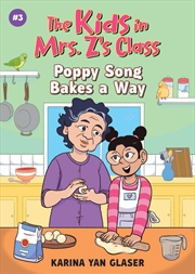 Buy Poppy Song Bakes a Way (The Kids in Mrs. Z's Class #3)