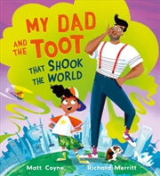 Buy My Dad and the Toot that Shook the World