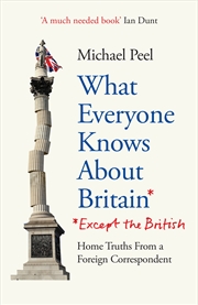 Buy What Everyone Knows About Britain* (*Except The British)