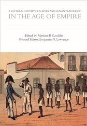 Buy A Cultural History of Slavery and Human Trafficking in the Age of Empire