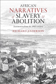 Buy African Narratives of Slavery and Abolition: Testimonies from the 19th-century