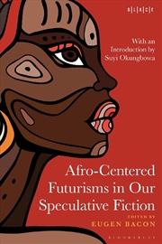 Buy Afro-Centered Futurisms in Our Speculative Fiction