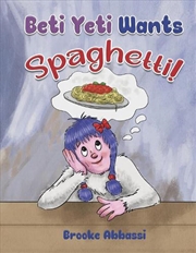 Buy Beti Yeti Wants Spaghetti