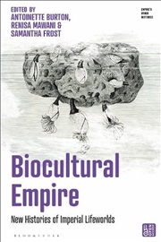 Buy Biocultural Empire: New Histories of Imperial Lifeworlds