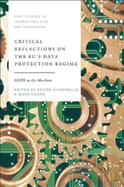 Buy Critical Reflections on the EU's Data Protection Regime: GDPR in the Machine