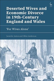 Buy Deserted Wives and Economic Divorce in 19th-Century England and Wales: 'For Wives Alone'