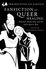 Buy Fanfiction as Queer Healing: Femslash Authorship and the Swan Queen Ship