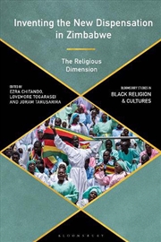 Buy Inventing the New Dispensation in Zimbabwe: The Religious Dimension