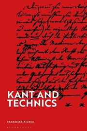 Buy Kant and Technics: From the Critique of Pure Reason to the Opus Postumum