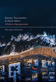 Buy Literary Transactions in South Africa: A Politics of Interpretation