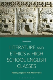 Buy Literature and Ethics in High School English Classes: Reading Together with Moral Vision