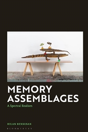 Buy Memory Assemblages: Spectral Realism and the Logic of Addition