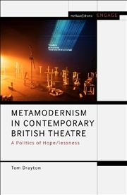 Buy Metamodernism in Contemporary British Theatre: A Politics of Hope/lessness