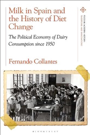 Buy Milk in Spain and the History of Diet Change: The Political Economy of Dairy Consumption since 1950