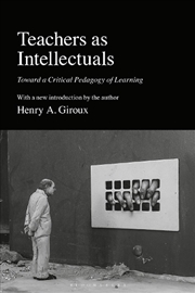 Buy Teachers as Intellectuals: Toward a Critical Pedagogy of Learning