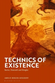 Buy Technics of Existence: Sartre, Foucault and Stiegler