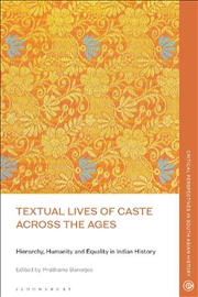 Buy Textual Lives of Caste Across the Ages: Hierarchy, Humanity and Equality in Indian History