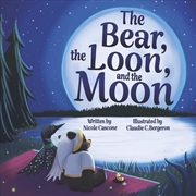 Buy The Bear, the Loon and the Moon