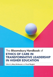 Buy The Bloomsbury Handbook of Ethics of Care in Transformative Leadership in Higher Education