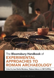 Buy The Bloomsbury Handbook of Experimental Approaches to Roman Archaeology