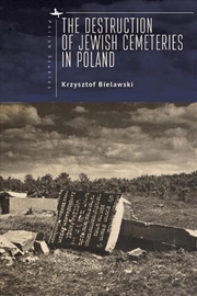 Buy The Destruction of Jewish Cemeteries in Poland