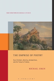 Buy The Emprise of Poetry: Durs Grunbein, America, Antisemitism, and the Pursuit of Liberty