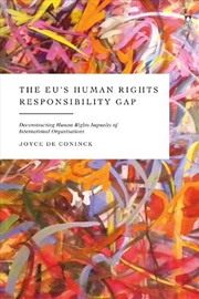 Buy The EU's Human Rights Responsibility Gap: Deconstructing Human Rights Impunity of International Orga