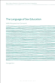 Buy The Language of Sex Education: With Respect to Consent