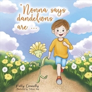 Buy "Nonna says dandelions are..."