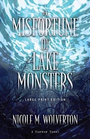 Buy A Misfortune of Lake Monsters (Large Print Edition)