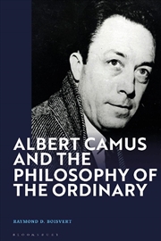 Buy Albert Camus and the Philosophy of the Ordinary