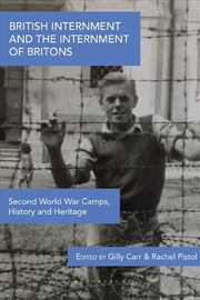 Buy British Internment and the Internment of Britons: Second World War Camps, History and Heritage