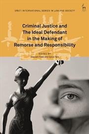 Buy Criminal Justice and The Ideal Defendant in the Making of Remorse and Responsibility