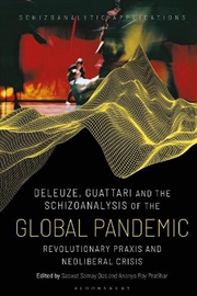 Buy Deleuze, Guattari and the Schizoanalysis of the Global Pandemic: Revolutionary Praxis and Neoliberal