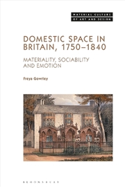 Buy Domestic Space in Britain, 1750-1840: Materiality, Sociability and Emotion