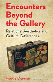 Buy Encounters Beyond the Gallery: Relational Aesthetics and Cultural Difference