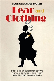 Buy Fear and Clothing: Dress in English Detective Fiction between the Firstand Second World Wars