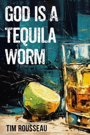 Buy God Is A Tequila Worm