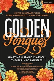 Buy Golden Tongues: Adapting Hispanic Classical Theater in Los Angeles