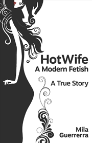 Buy HotWife - A Modern Fetish