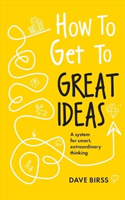 Buy How to Get to Great Ideas