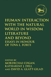 Buy Human Interaction with the Natural World in Wisdom Literature and Beyond: Essays in Honour of Tova L