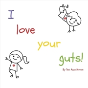 Buy I Love Your Guts