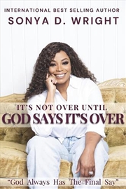 Buy It's Not Over Until God Says It's Over