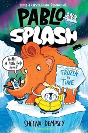 Buy Pablo and Splash: Frozen in Time: The hilarious kids' graphic novel series about time-travelling pen