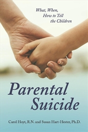 Buy Parental Suicide: What, When, How To Tell the Children