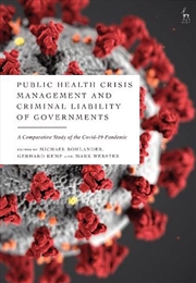 Buy Public Health Crisis Management and Criminal Liability of Governments: A  Comparative Study of the