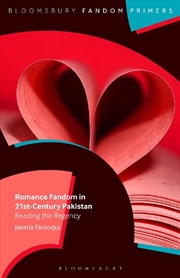 Buy Romance Fandom in 21st-Century Pakistan: Reading the Regency